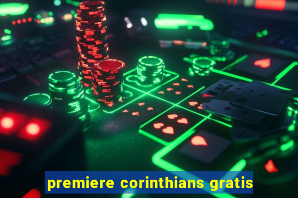 premiere corinthians gratis